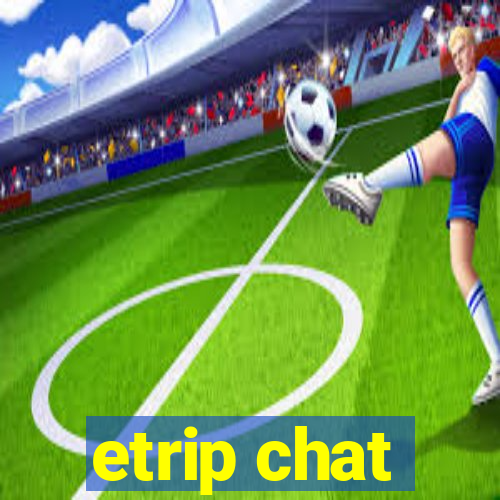 etrip chat